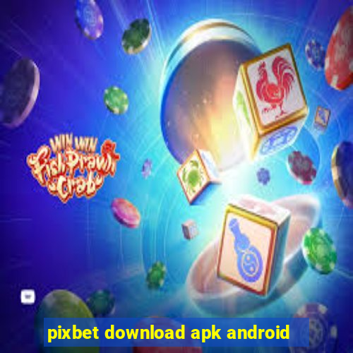 pixbet download apk android